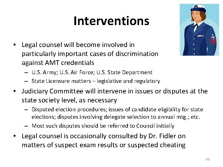 Interventions • Legal counsel will become involved in particularly important cases of discrimination against