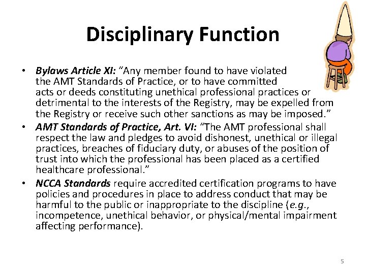 Disciplinary Function • Bylaws Article XI: “Any member found to have violated the AMT
