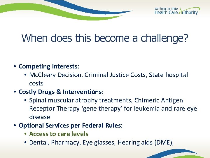 When does this become a challenge? • Competing Interests: • Mc. Cleary Decision, Criminal