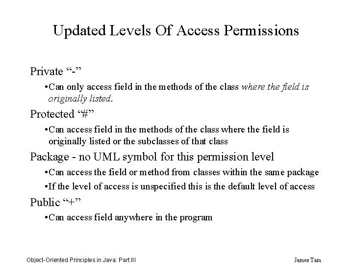 Updated Levels Of Access Permissions Private “-” • Can only access field in the