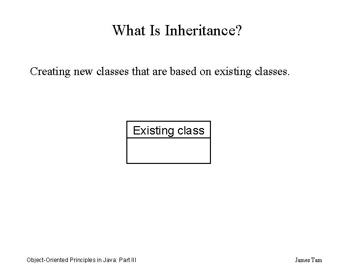 What Is Inheritance? Creating new classes that are based on existing classes. Existing class