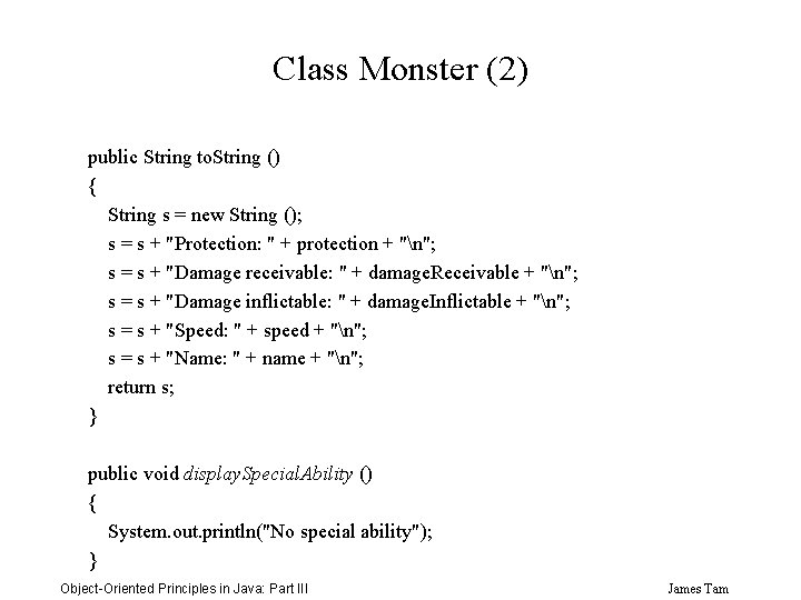 Class Monster (2) public String to. String () { String s = new String