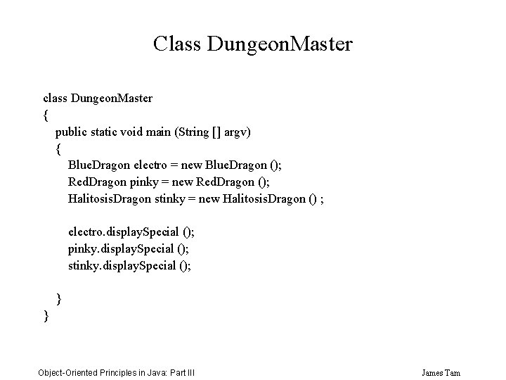 Class Dungeon. Master class Dungeon. Master { public static void main (String [] argv)