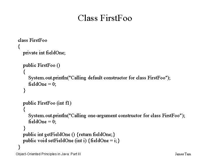 Class First. Foo class First. Foo { private int field. One; public First. Foo