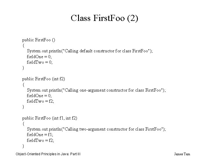 Class First. Foo (2) public First. Foo () { System. out. println("Calling default constructor