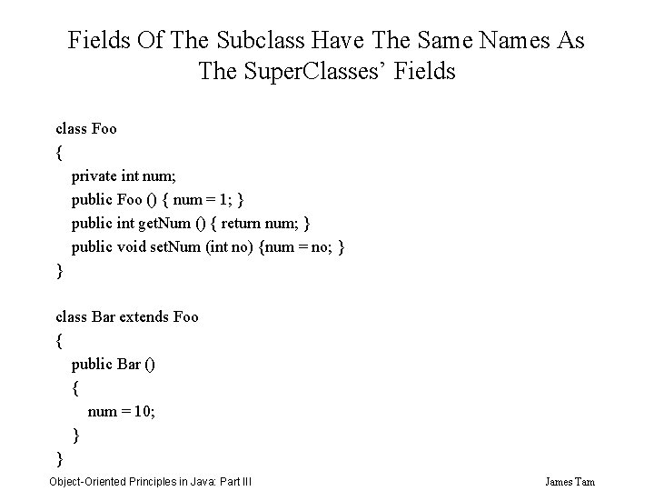 Fields Of The Subclass Have The Same Names As The Super. Classes’ Fields class