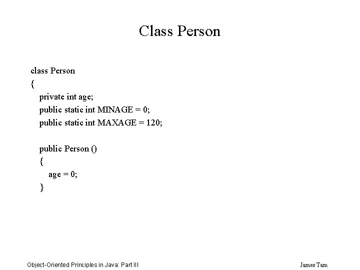 Class Person class Person { private int age; public static int MINAGE = 0;