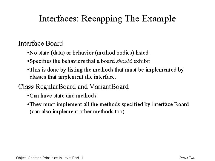 Interfaces: Recapping The Example Interface Board • No state (data) or behavior (method bodies)