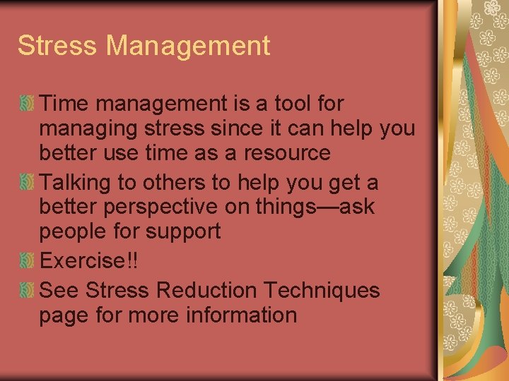 Stress Management Time management is a tool for managing stress since it can help