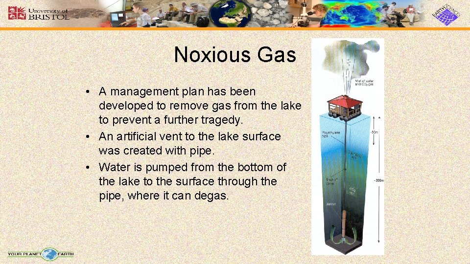 Noxious Gas • A management plan has been developed to remove gas from the