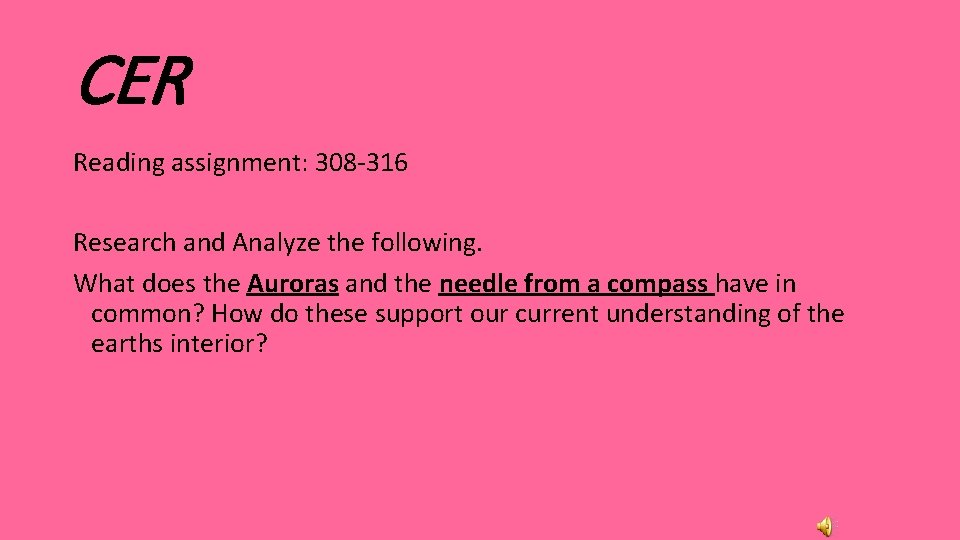 CER Reading assignment: 308 -316 Research and Analyze the following. What does the Auroras