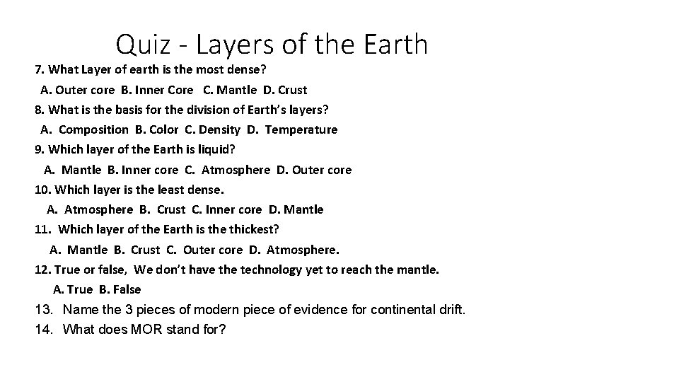 Quiz - Layers of the Earth 7. What Layer of earth is the most