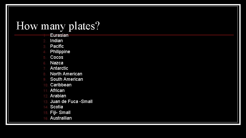 How many plates? 1. 2. 3. 4. 5. 6. 7. 8. 9. 10. 11.