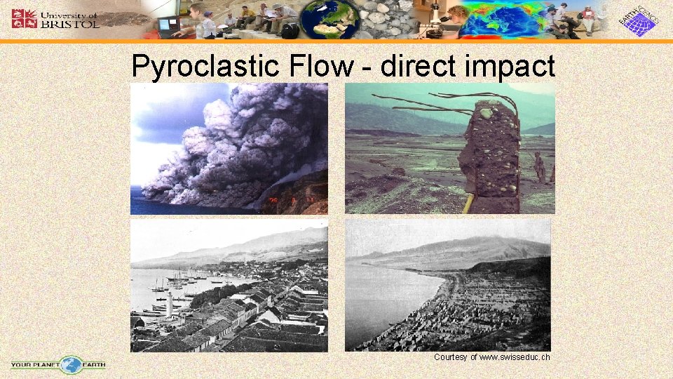 Pyroclastic Flow - direct impact Courtesy of www. swisseduc. ch 