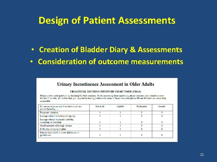 Design of Patient Assessments • Creation of Bladder Diary & Assessments • Consideration of