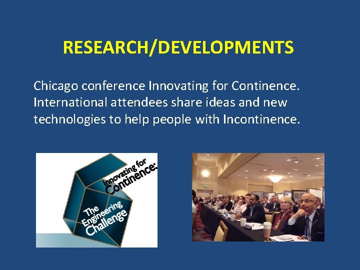 RESEARCH/DEVELOPMENTS Chicago conference Innovating for Continence. International attendees share ideas and new technologies to