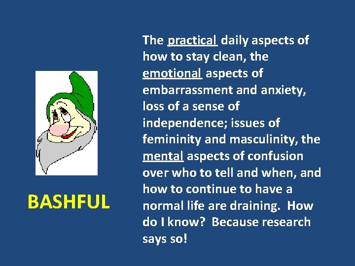 BASHFUL The practical daily aspects of how to stay clean, the emotional aspects of