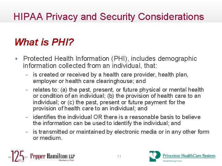 HIPAA Privacy and Security Considerations What is PHI? • Protected Health Information (PHI), includes