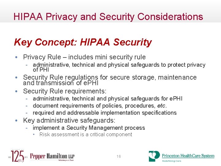 HIPAA Privacy and Security Considerations Key Concept: HIPAA Security • Privacy Rule – includes