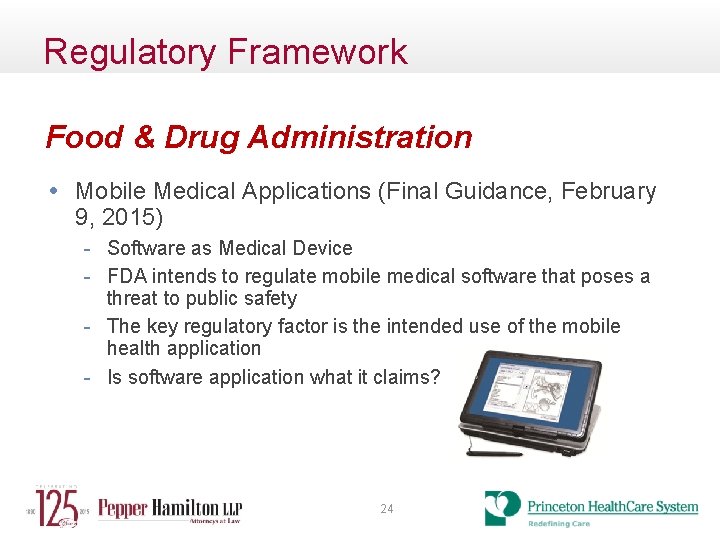 Regulatory Framework Food & Drug Administration • Mobile Medical Applications (Final Guidance, February 9,