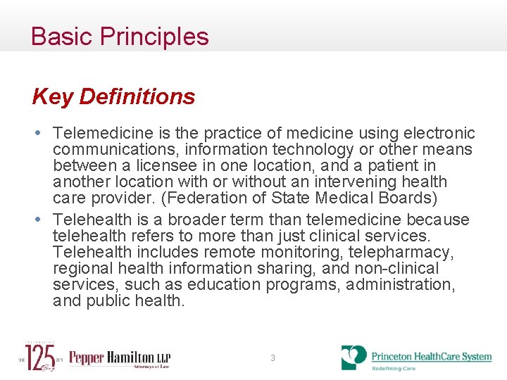 Basic Principles Key Definitions • Telemedicine is the practice of medicine using electronic communications,