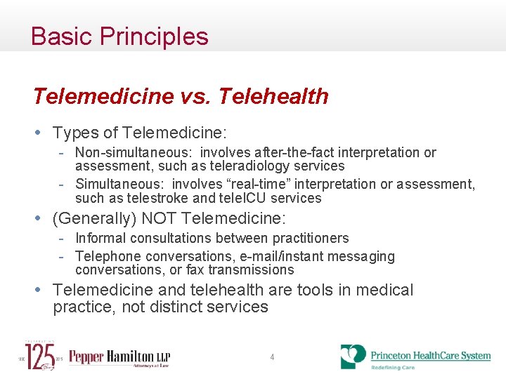 Basic Principles Telemedicine vs. Telehealth • Types of Telemedicine: - Non-simultaneous: involves after-the-fact interpretation