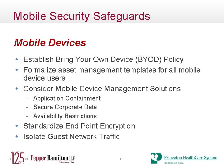 Mobile Security Safeguards Mobile Devices • Establish Bring Your Own Device (BYOD) Policy •