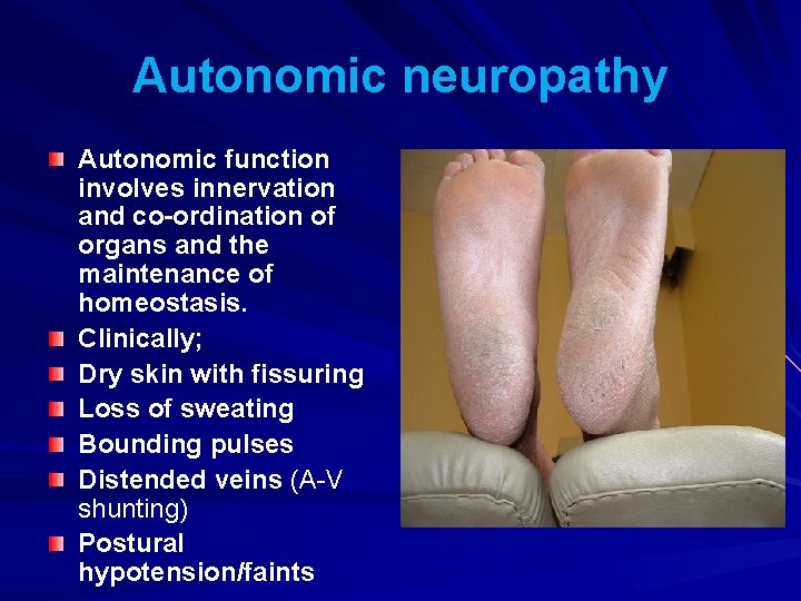 Autonomic neuropathy Autonomic function involves innervation and co-ordination of organs and the maintenance of