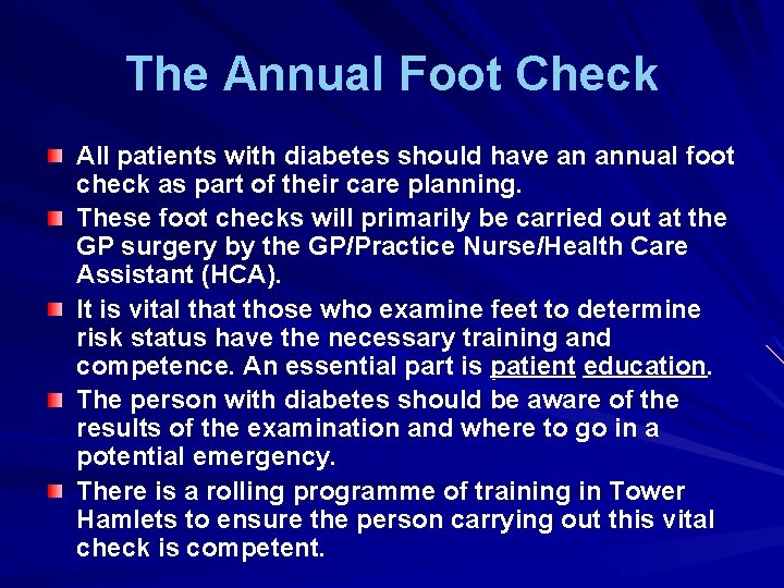 The Annual Foot Check All patients with diabetes should have an annual foot check