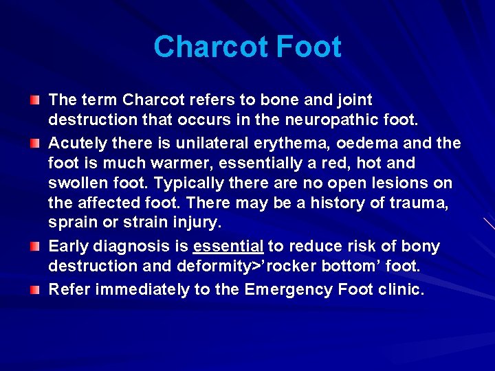 Charcot Foot The term Charcot refers to bone and joint destruction that occurs in