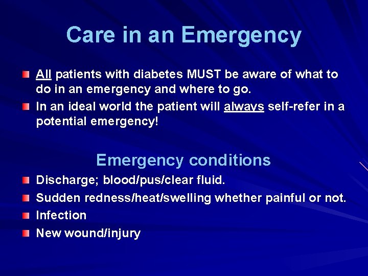 Care in an Emergency All patients with diabetes MUST be aware of what to