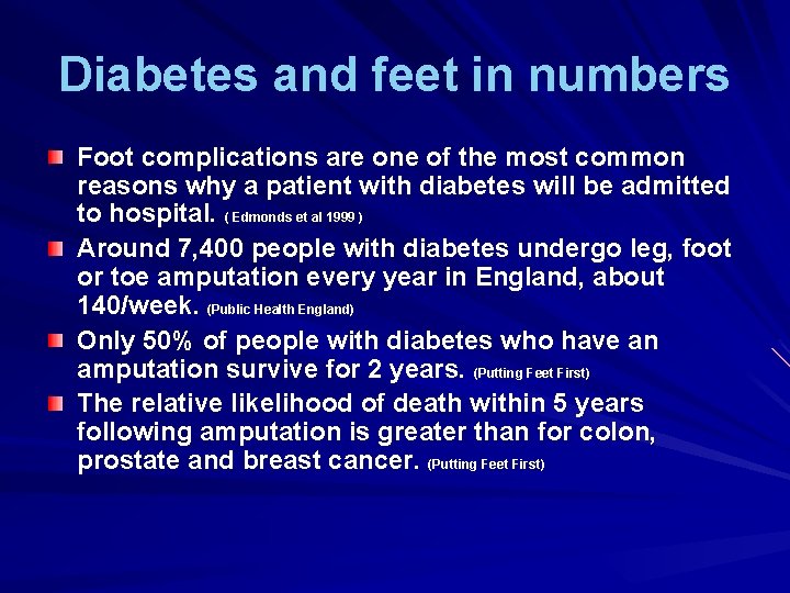 Diabetes and feet in numbers Foot complications are one of the most common reasons