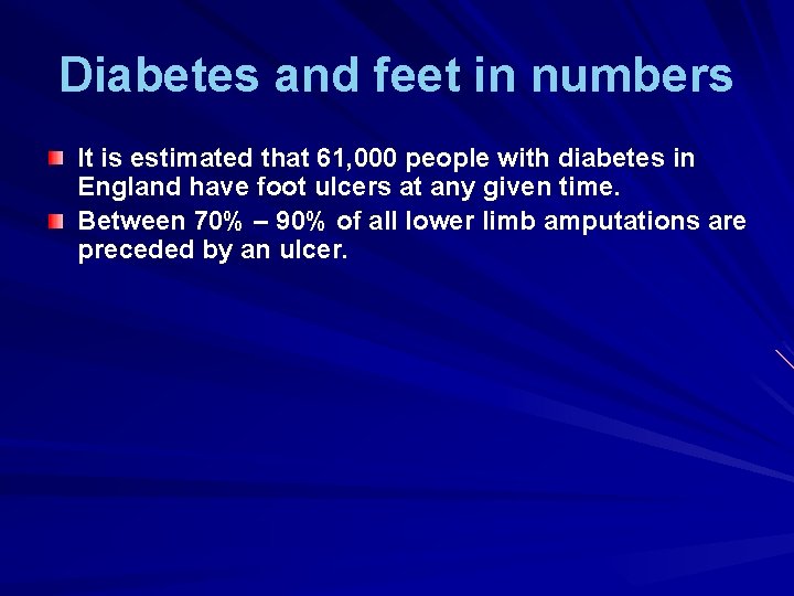 Diabetes and feet in numbers It is estimated that 61, 000 people with diabetes