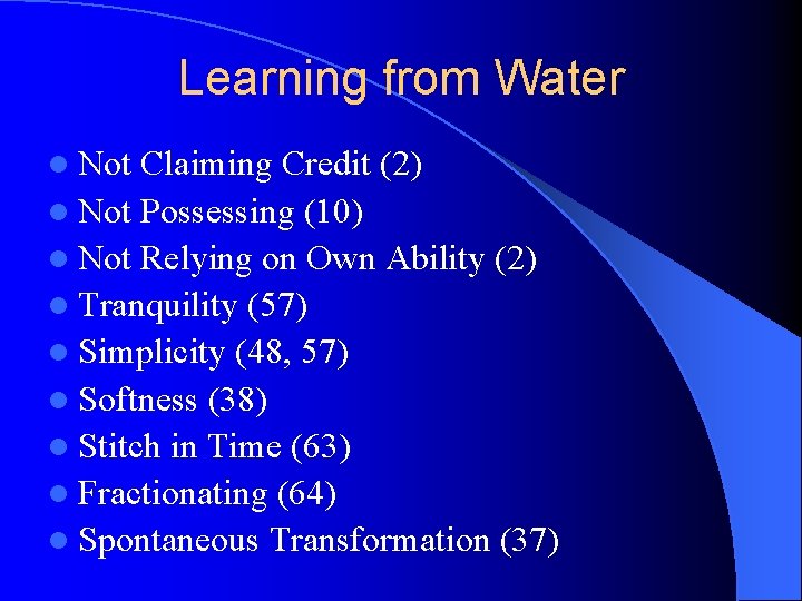 Learning from Water l Not Claiming Credit (2) l Not Possessing (10) l Not