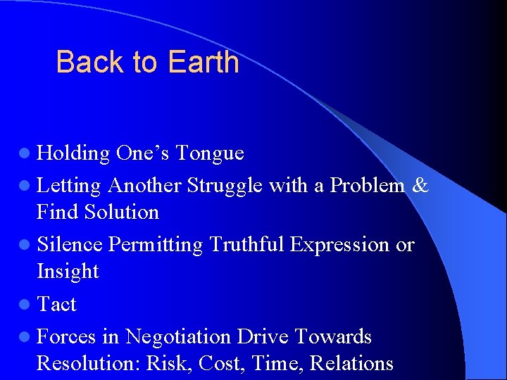 Back to Earth l Holding One’s Tongue l Letting Another Struggle with a Problem