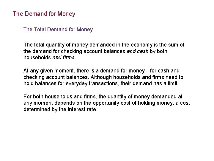 The Demand for Money The Total Demand for Money The total quantity of money