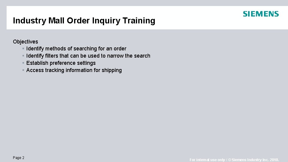 Industry Mall Order Inquiry Training Objectives § Identify methods of searching for an order
