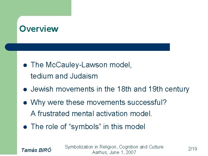 Overview l The Mc. Cauley-Lawson model, tedium and Judaism l Jewish movements in the