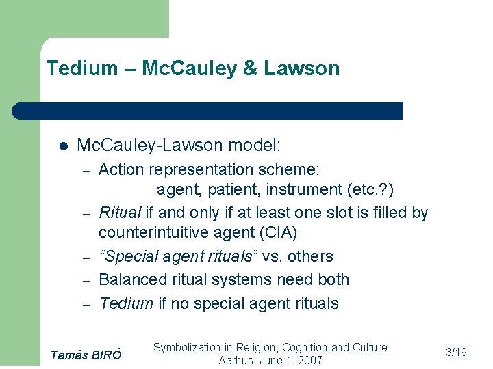 Tedium – Mc. Cauley & Lawson l Mc. Cauley-Lawson model: – – – Action