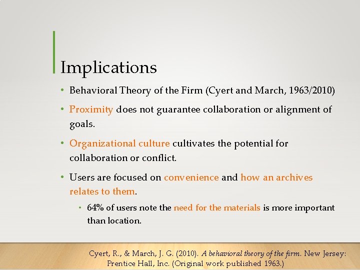Implications • Behavioral Theory of the Firm (Cyert and March, 1963/2010) • Proximity does