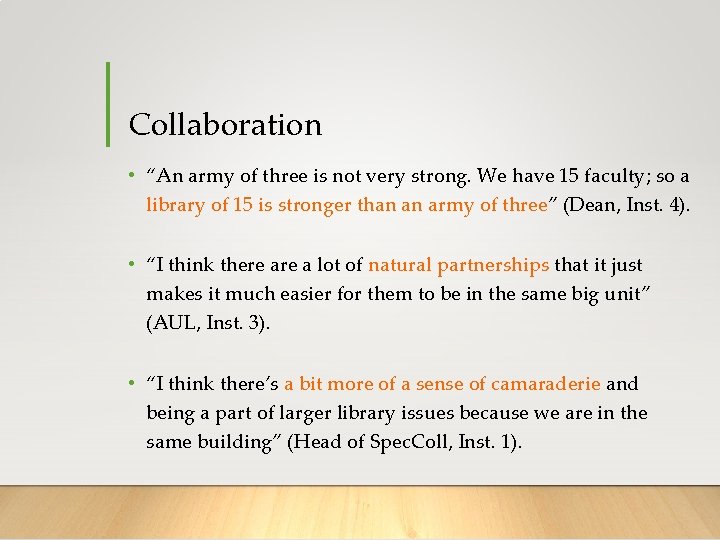 Collaboration • “An army of three is not very strong. We have 15 faculty;