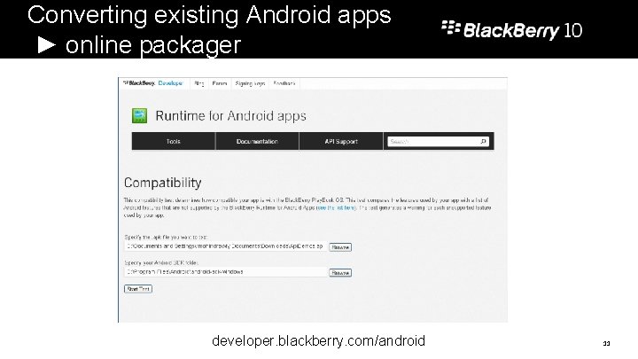 Converting existing Android apps ► online packager developer. blackberry. com/android 11 