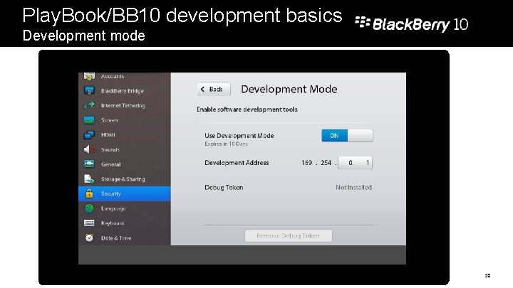 Play. Book/BB 10 development basics Development mode 18 