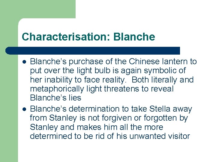 Characterisation: Blanche l l Blanche’s purchase of the Chinese lantern to put over the