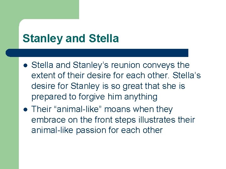 Stanley and Stella l l Stella and Stanley’s reunion conveys the extent of their