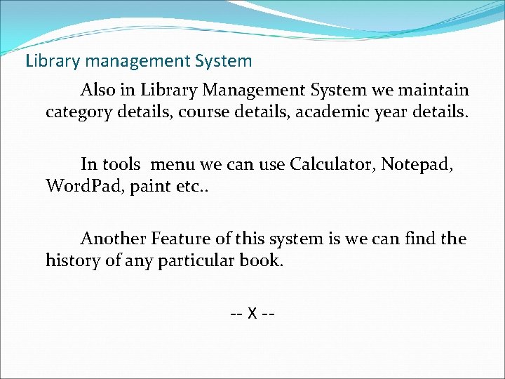 Library management System Also in Library Management System we maintain category details, course details,