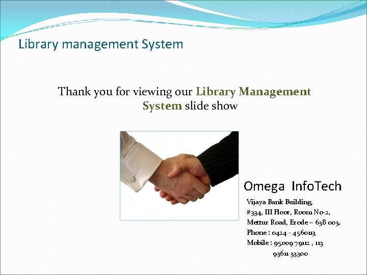 Library management System Thank you for viewing our Library Management System slide show Omega