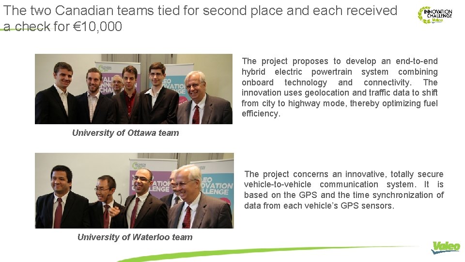 The two Canadian teams tied for second place and each received a check for