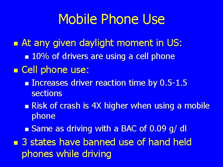 Mobile Phone Use n At any given daylight moment in US: n n Cell
