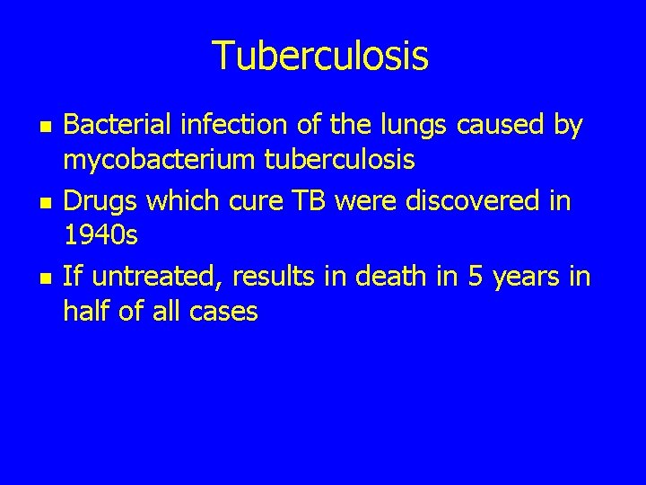 Tuberculosis n n n Bacterial infection of the lungs caused by mycobacterium tuberculosis Drugs